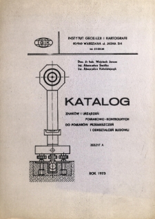 Katalog znaków i urządzeń pomiarowo – kontrolnych do pomiarów przemieszczeń i odkształceń budowli - Zeszyt A