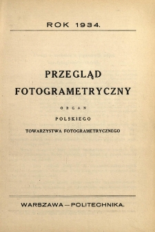 Przegląd Fotogrametryczny : organ Polskiego Towarzystwa Fotogrametrycznego, 1934