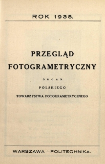Przegląd Fotogrametryczny : organ Polskiego Towarzystwa Fotogrametrycznego, 1935