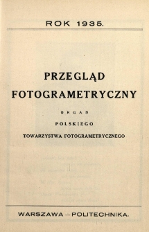 Przegląd Fotogrametryczny : organ Polskiego Towarzystwa Fotogrametrycznego, 1935