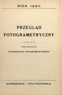 Przegląd Fotogrametryczny : organ Polskiego Towarzystwa Fotogrametrycznego, 1937