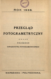 Przegląd Fotogrametryczny : organ Polskiego Towarzystwa Fotogrametrycznego, 1938