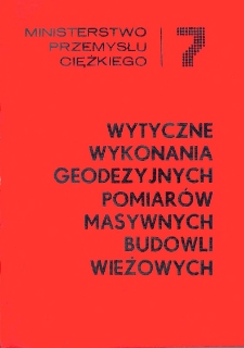 Ministerstwo Przemysłu Ciężkiego - Wytyczne wykonania geodezyjnych pomiarów masywnych budowli wieżowych