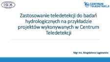 Zastosowanie teledetekcji do badań hydrologicznych na przykładzie projektów wykonywanych w Centrum Teledetekcji