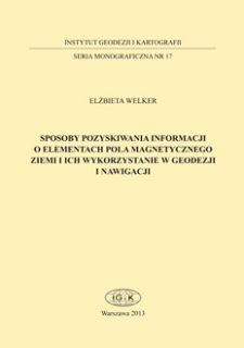 Sposoby pozyskiwania informacji o elementach pola magnetycznego Ziemi i ich wykorzystanie w geodezji i nawigacji