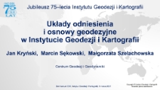 Układy odniesienia i osnowy geodezyjne w Instytucie Geodezji i Kartografii