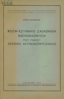 Rozwiązywanie zagadnień rachunkowych przy pomocy zestawu arytmometrycznego