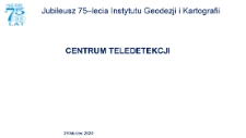 Obchody Jubileuszu 75-lecia Instytutu Geodezji i Kartografii cz. 3 - Centrum Teledetekcji