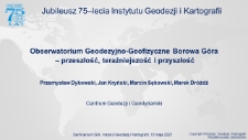 Obserwatorium Geodezyjno-Geofizyczne Borowa Góra - przeszłość, teraźniejszość i przyszłość