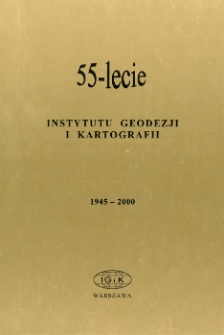 55-lecie Instytutu Geodezji i Kartografii. Sesja jubileuszowa Pałac Staszica – 19 czerwca 2000 r. – spis treści